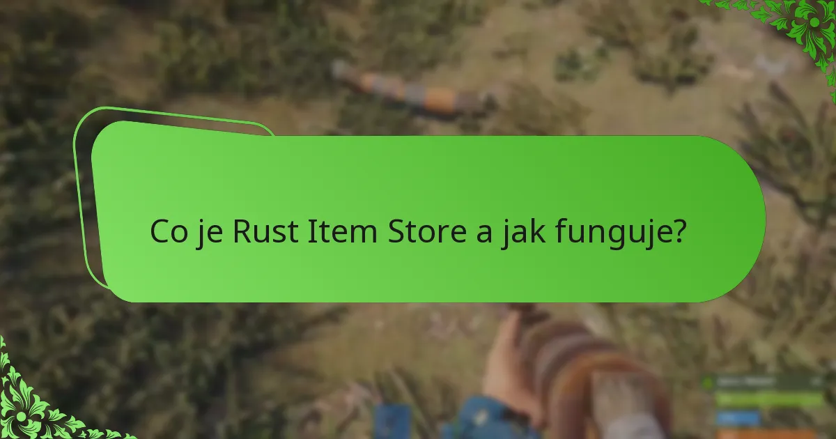 Jaké bezplatné předměty jsou aktuálně dostupné v Rust Item Store?
