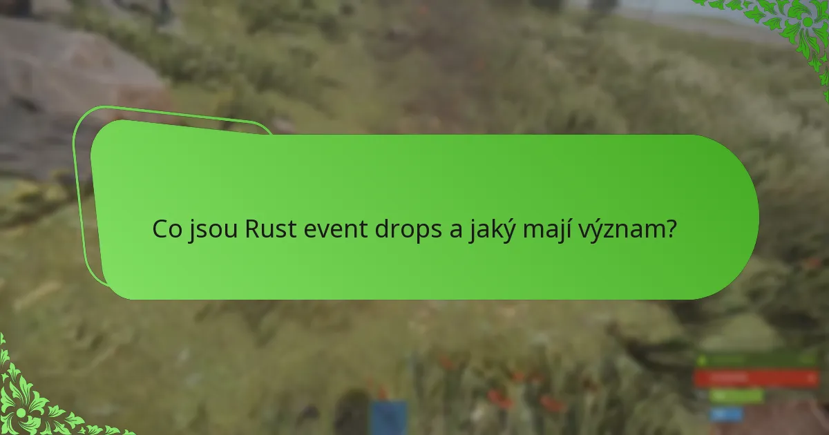 Jaké jedinečné odměny jsou dostupné během Rust událostí?