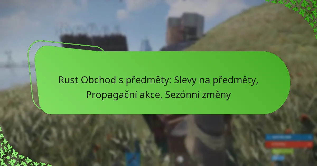 Rust Obchod s předměty: Slevy na předměty, Propagační akce, Sezónní změny
