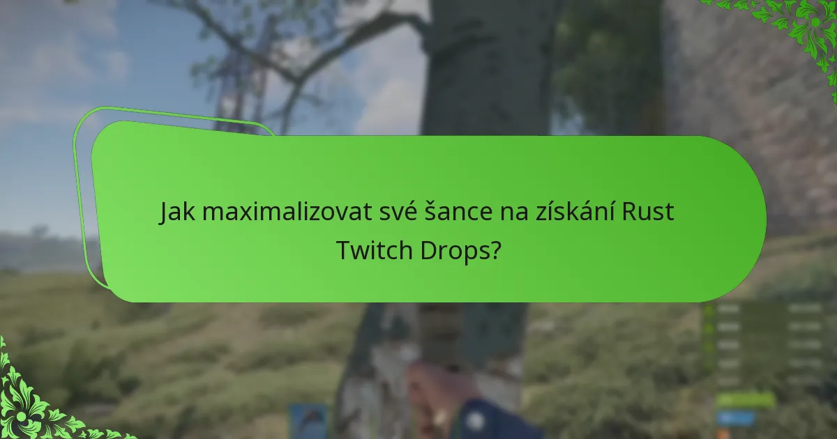 Kdy se konají akce Rust Twitch Drops?