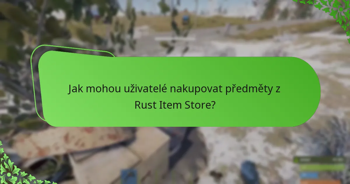 Jaké předměty mají omezenou dostupnost v Rust Item Store?