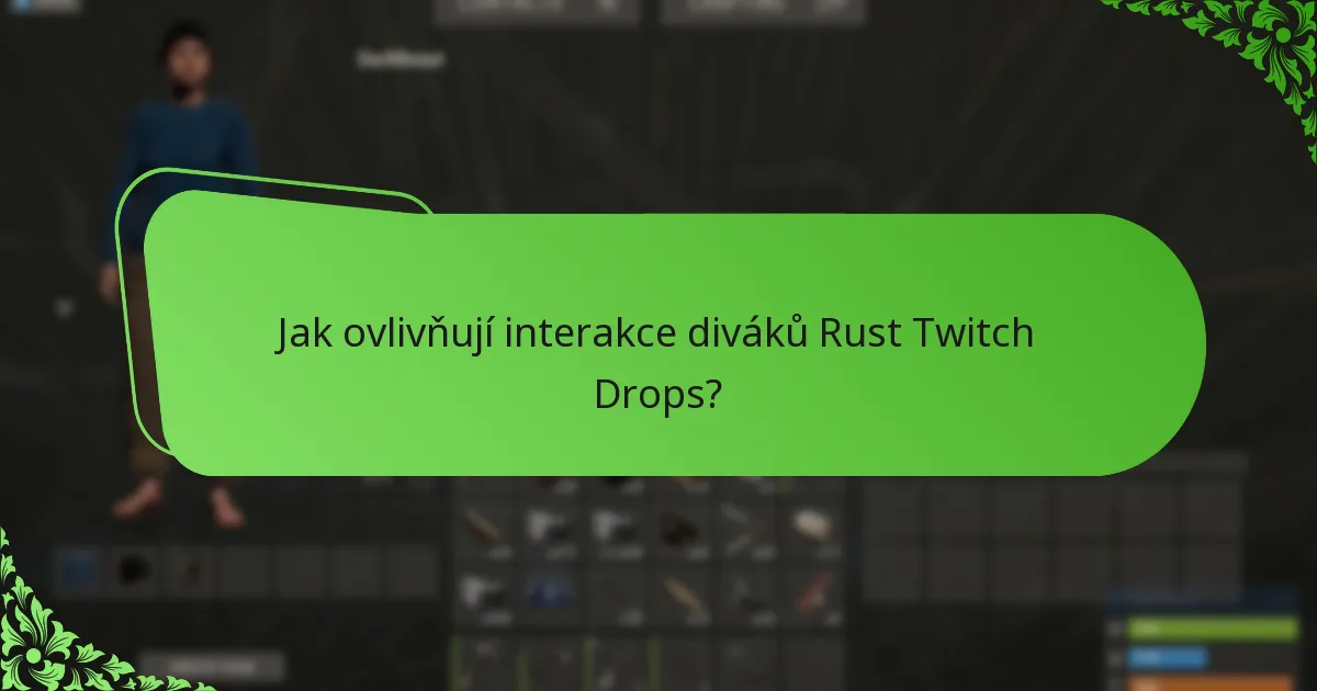 Jak ovlivňují interakce diváků Rust Twitch Drops?