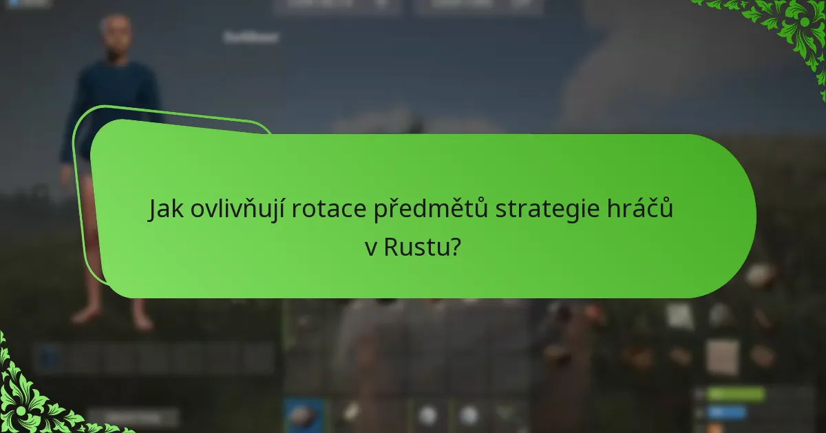 Kdy jsou oznámeny rotace předmětů v obchodě s předměty Rust?