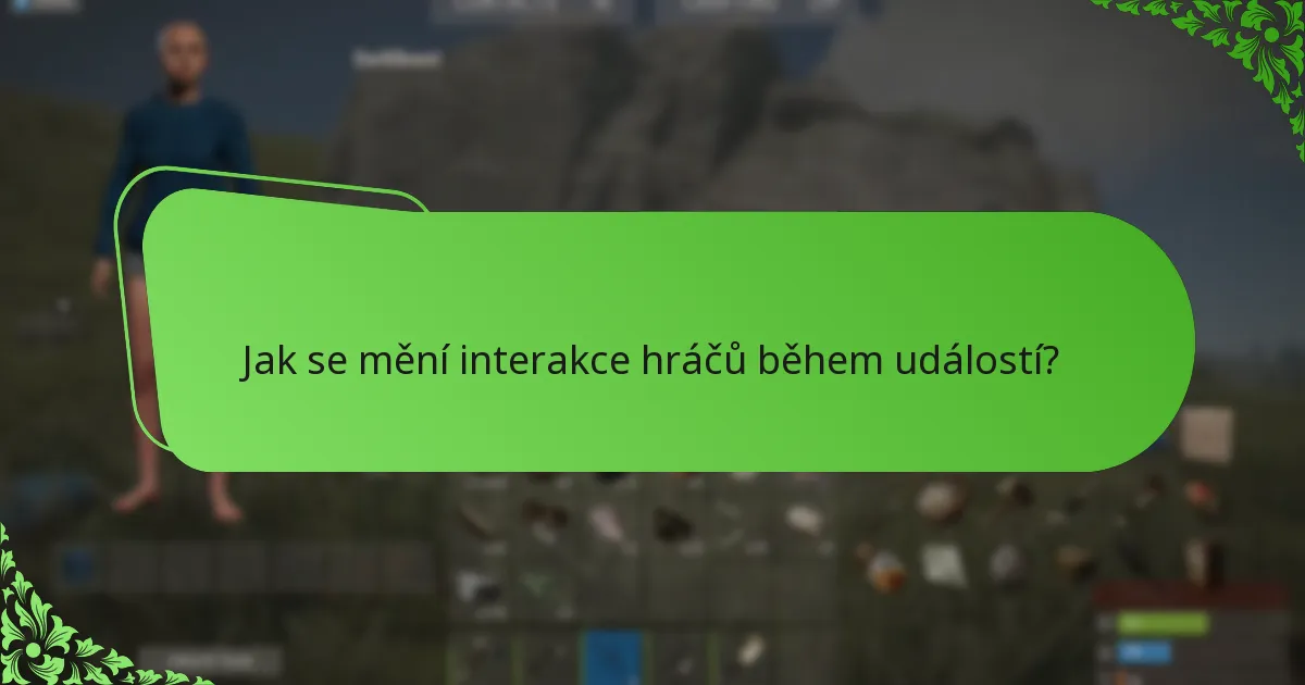 Jak se mění interakce hráčů během událostí?