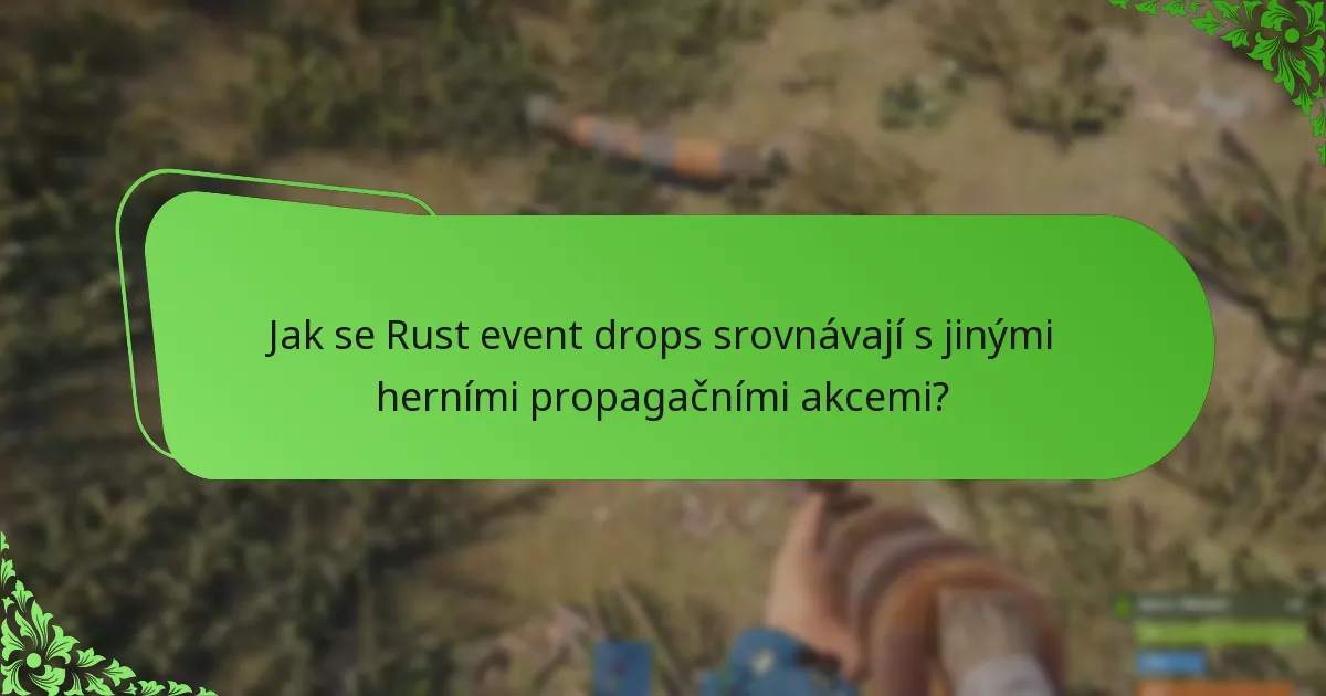 Jaké jsou výhody účasti na Rust event drops?