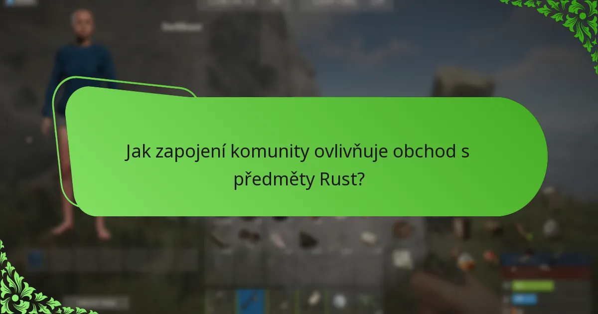 Jak zapojení komunity ovlivňuje obchod s předměty Rust?