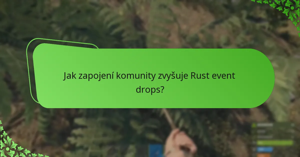Jak zapojení komunity zvyšuje Rust event drops?