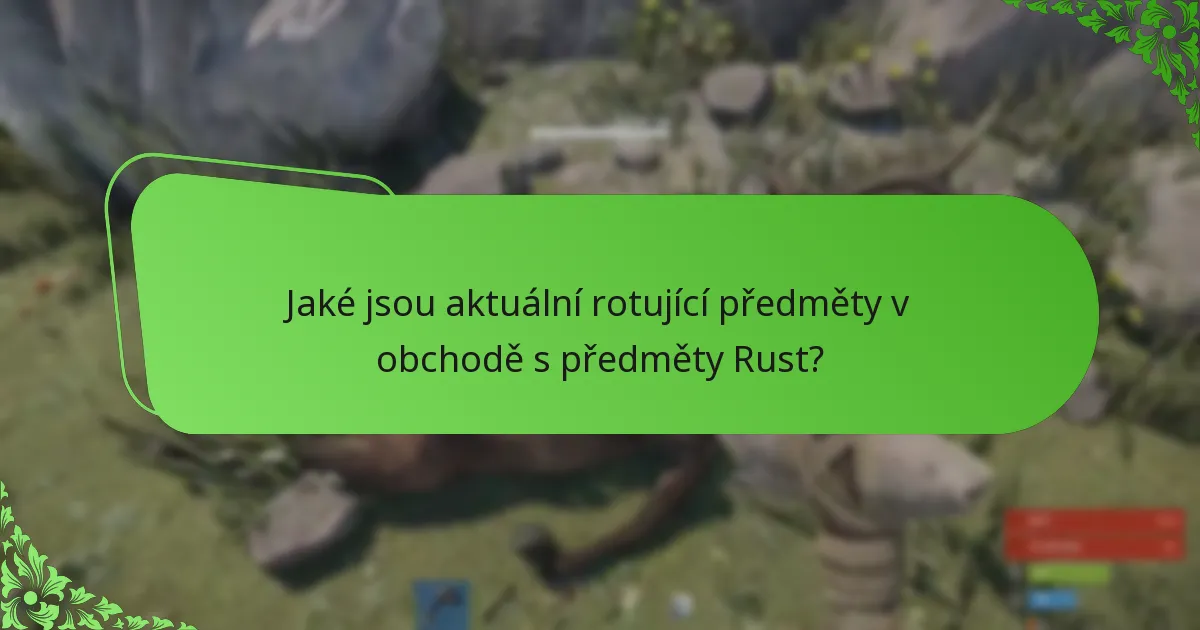 Jaké jsou nabídky s omezenou platností v obchodě s předměty Rust?