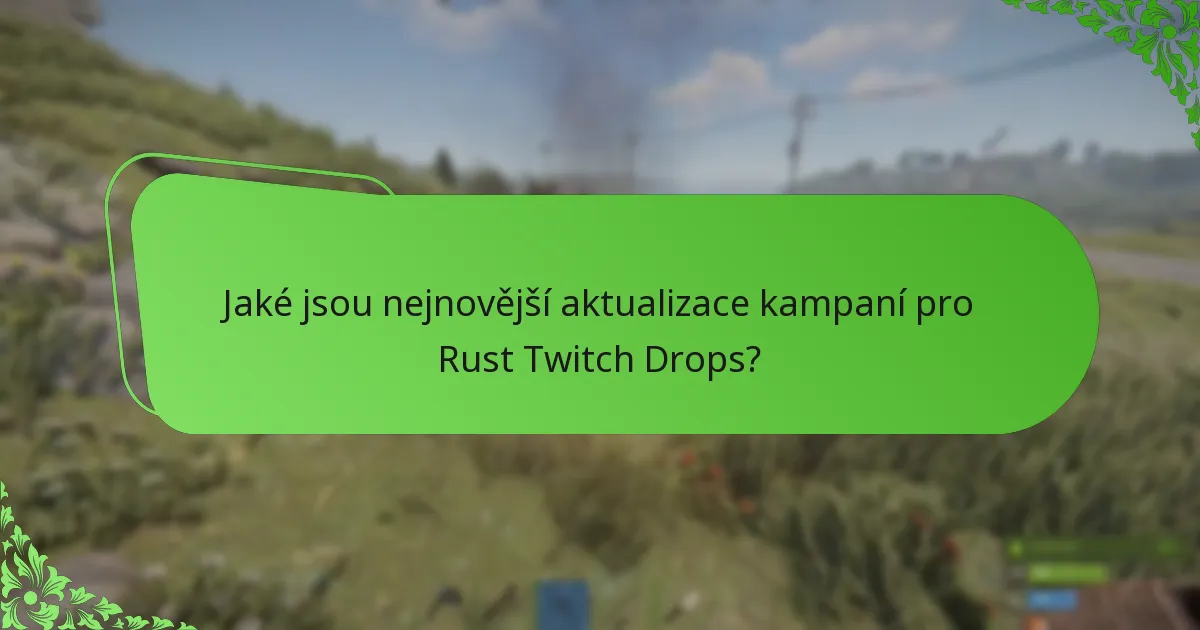 Jaké strategie mohou maximalizovat účast v Rust Twitch Drops?