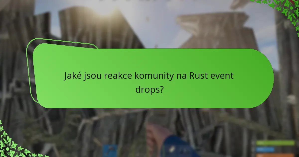 Jaké jsou reakce komunity na Rust event drops?